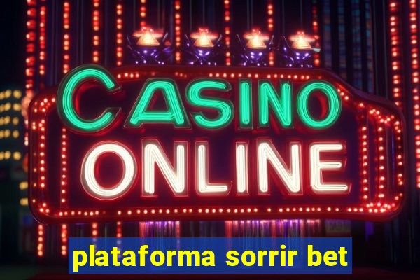 plataforma sorrir bet